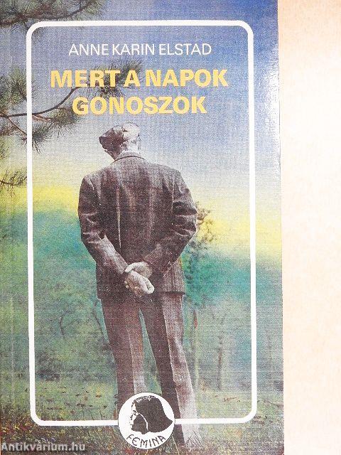 Mert a napok gonoszok