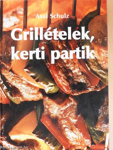 Grillételek, kerti partik