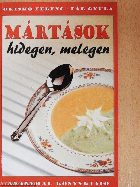 Mártások hidegen, melegen