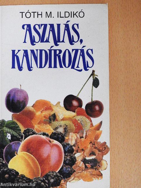 Aszalás, kandírozás