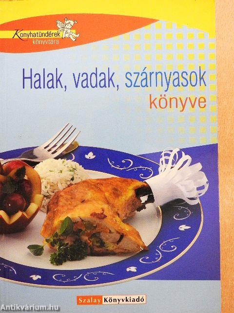Halak, vadak, szárnyasok könyve