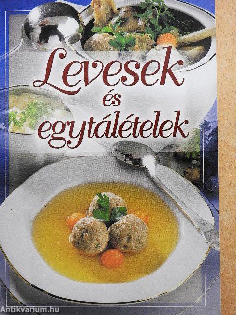 Levesek és egytálételek
