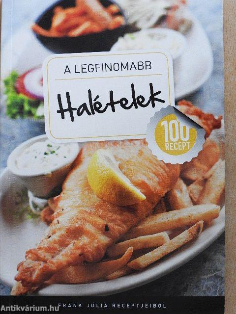 A legfinomabb halételek