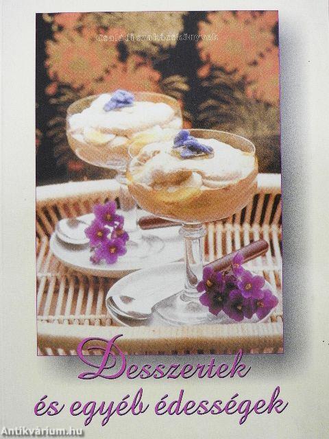 Desszertek és egyéb édességek