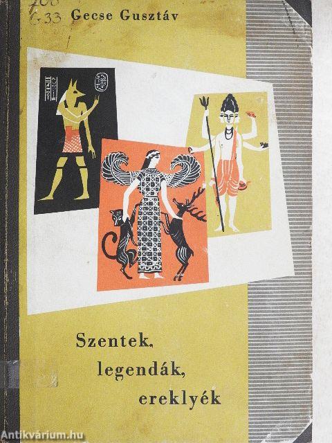 Szentek, legendák, ereklyék