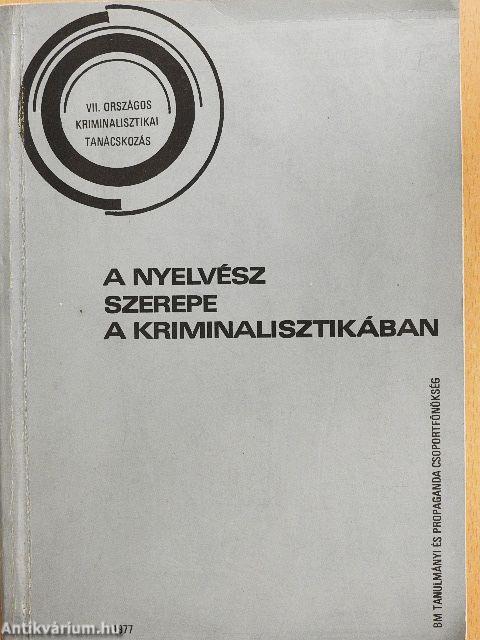 A nyelvész szerepe a kriminalisztikában