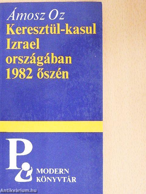 Keresztül-kasul Izrael országában 1982 őszén