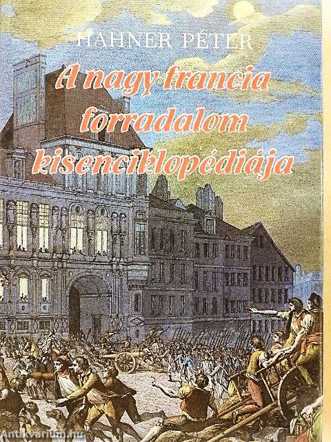 A nagy francia forradalom kisenciklopédiája