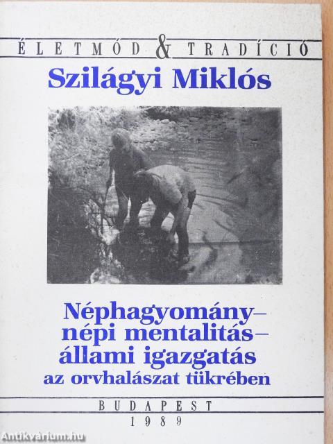 Néphagyomány, népi mentalitás, állami igazgatás (dedikált példány)