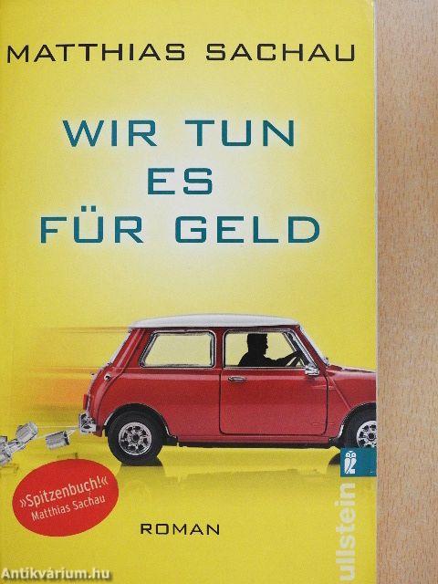 Wir tun es für Geld