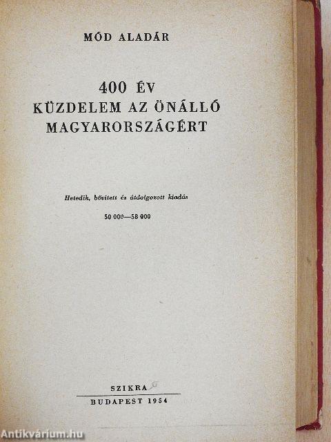 400 év küzdelem az önálló Magyarországért