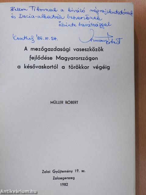 A mezőgazdasági vaseszközök fejlődése Magyarországon a késővaskortól a törökkor végéig I-II. (dedikált példány)