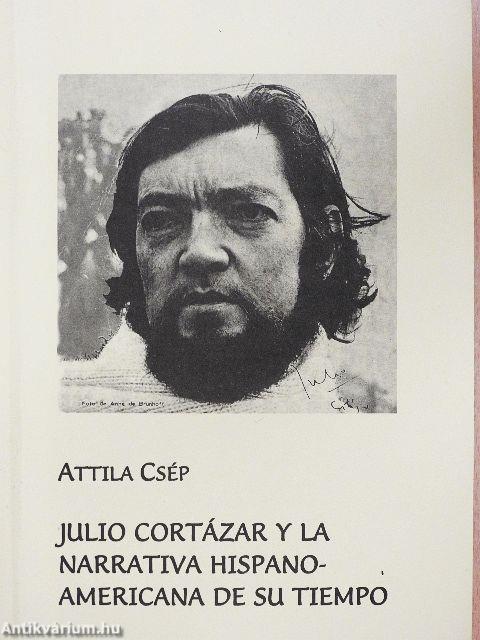 Julio Cortázar y la Narrativa Hispanoamericana de su Tiempo