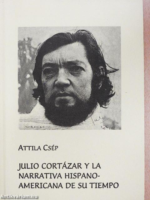 Julio Cortázar y la Narrativa Hispanoamericana de su Tiempo