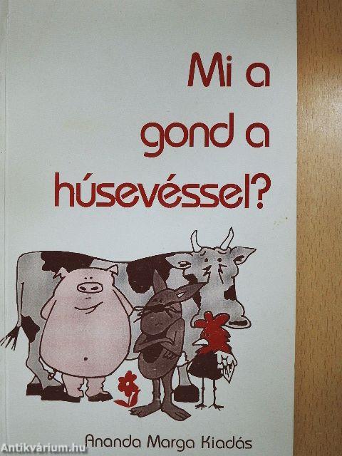 Mi a gond a húsevéssel?