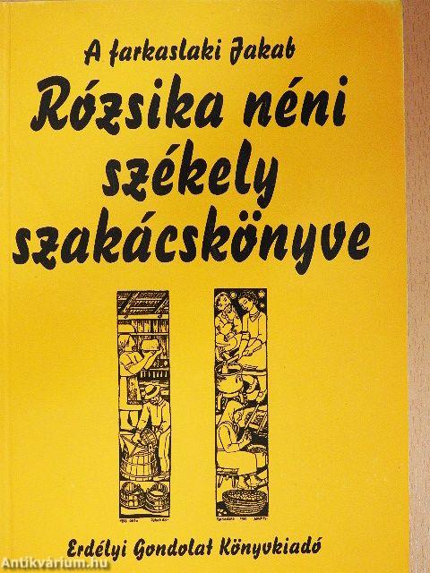 A farkaslaki Jakab Rózsika néni székely szakácskönyve