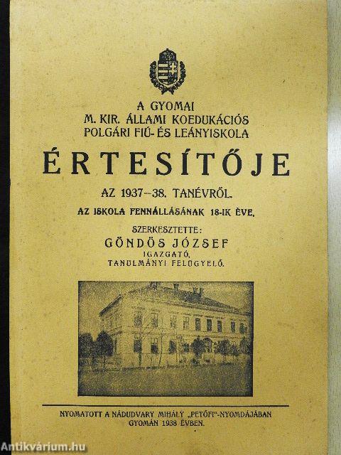 A Gyomai M. Kir. Állami Koedukációs Polgári Fiú- és Leányiskola Értesítője az 1937-38. tanévről