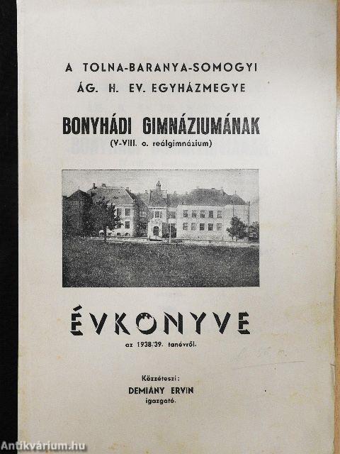 A Tolna-Baranya-Somogyi ág. h. ev. egyházmegye Bonyhádi Gimnáziumának (V-VII. o. reálgimnázium) évkönyve az 1938/39. tanévről