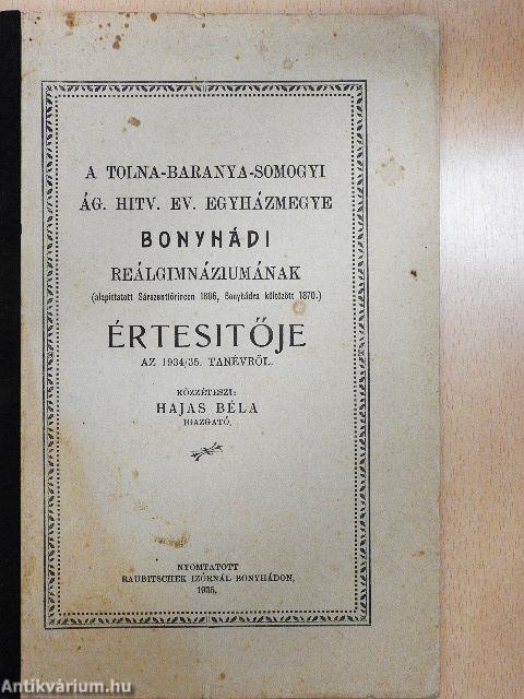 A Tolna-Baranya-Somogyi ág. hitv. ev. egyházmegye Bonyhádi Reálgimnáziumának értesitője az 1934/35 tanévről