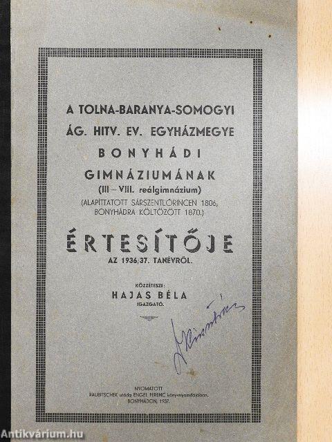 A Tolna-Baranya-Somogyi ág. hitv. ev. egyházmegye Bonyhádi Gimnáziumának (III-VIII. o. reálgimnázium) értesítője az 1936/37. tanévről