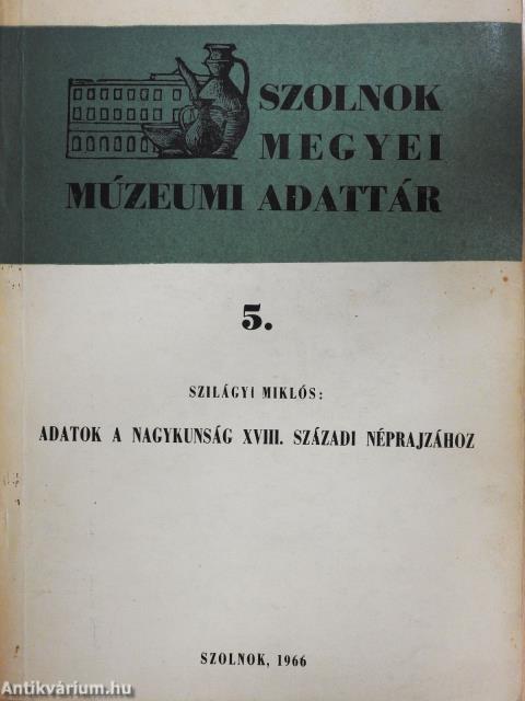 Adatok a Nagykunság XVIII. századi néprajzához (dedikált példány)