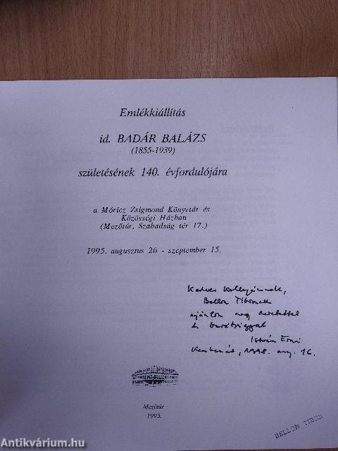 Emlékkiállítás id. Badár Balázs (1855-1939) születésének 140. évfordulójára (dedikált példány)