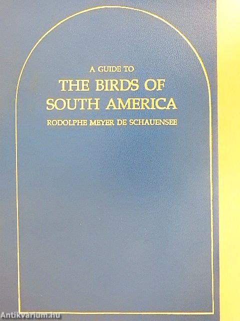 A Guide to the Birds of South America