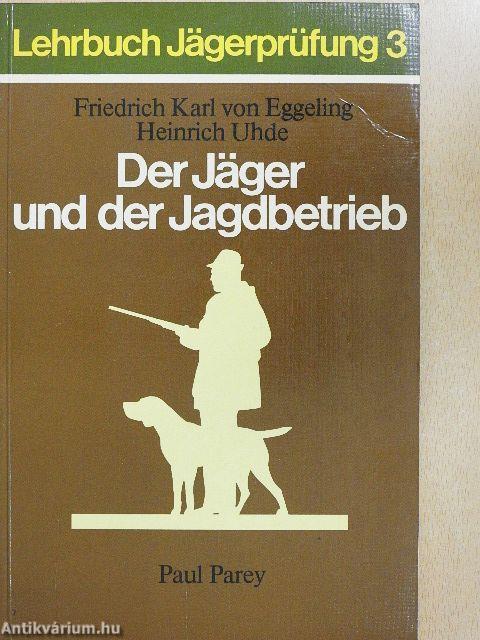 Der Jäger und der Jagdbetrieb