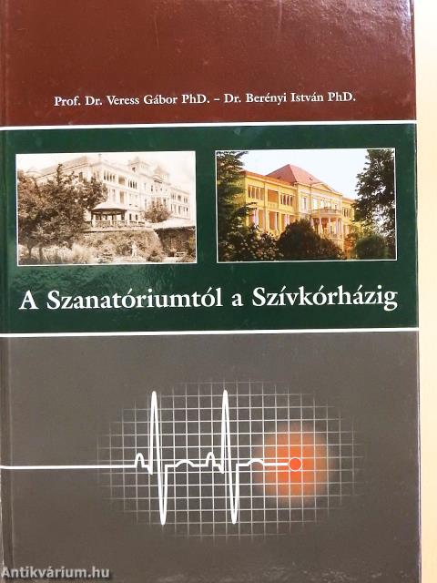 A Szanatóriumtól a Szívkórházig (dedikált példány)