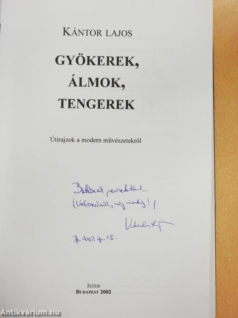 Gyökerek, álmok, tengerek (dedikált példány)