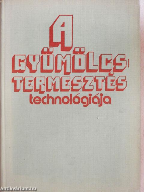 A gyümölcstermesztés technológiája (dedikált példány)