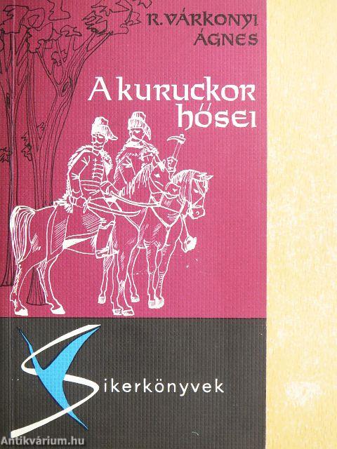 A kuruckor hősei