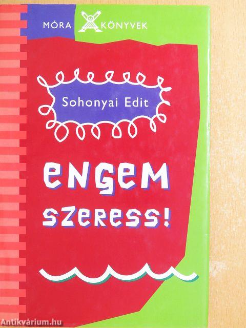 Engem szeress!