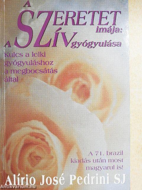 A szeretet imája: A szív gyógyulása