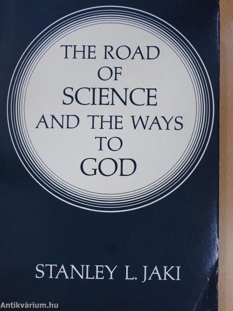 The road of science and ways to God (aláírt példány)