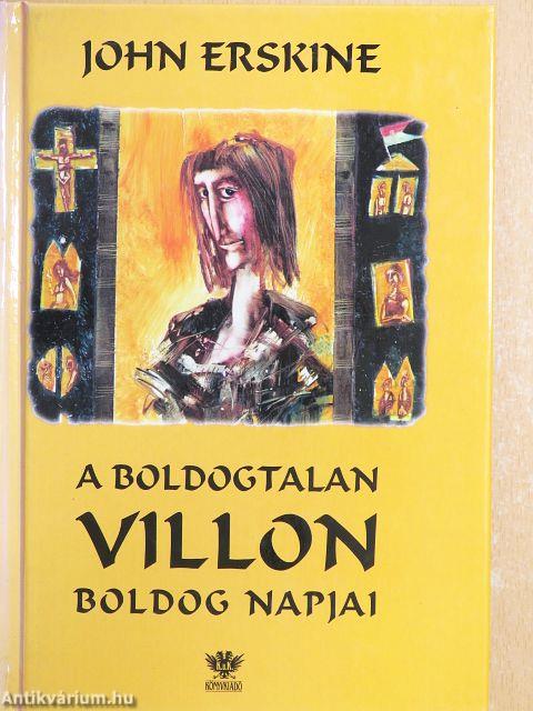 A boldogtalan Villon boldog napjai