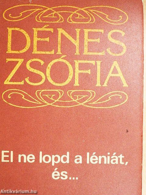 El ne lopd a léniát, és...