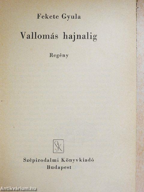 Vallomás hajnalig