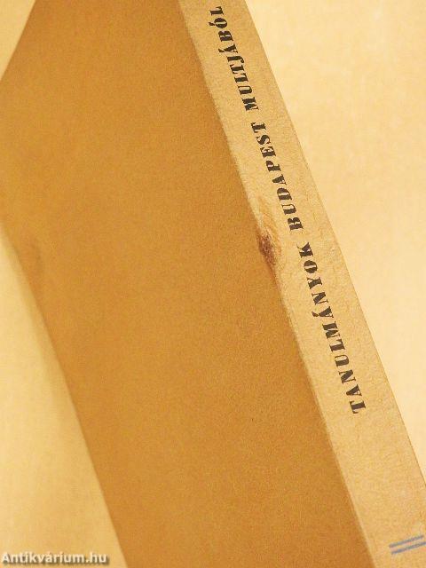 Tanulmányok Budapest multjából IV.