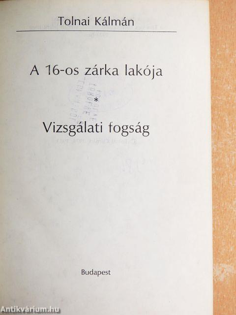 A 16-os zárka lakója/Vizsgálati fogság