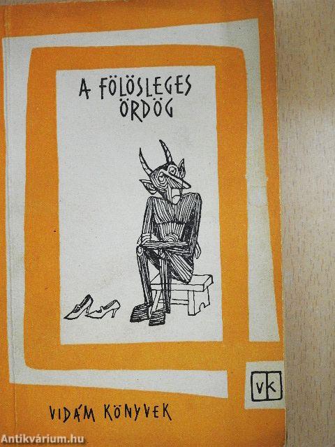 A fölösleges ördög I-II.