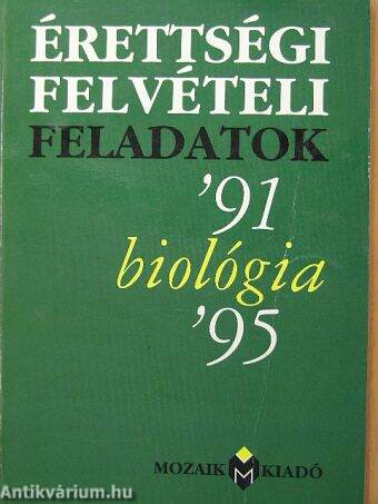 Írásbeli érettségi-felvételi feladatok - Biológia '91-'95