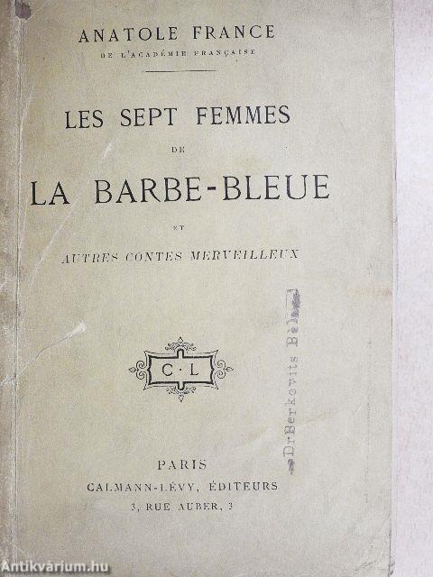 Les sept femmes de la Barbe-Bleue et autres contes merveilleux