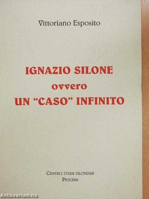 Ignazio Silone ovvero un "Caso" infinito