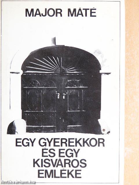 Egy gyerekkor és egy kisváros emléke