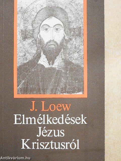 Elmélkedések Jézus Krisztusról