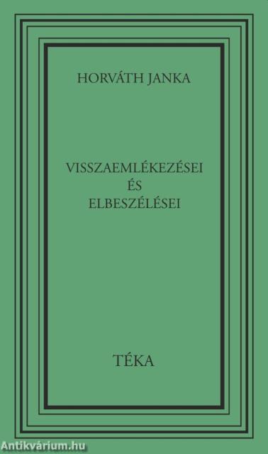 Horváth Janka Visszaemlékezései és elbeszélései