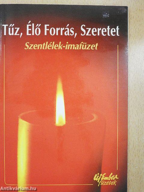 Tűz, Élő Forrás, Szeretet