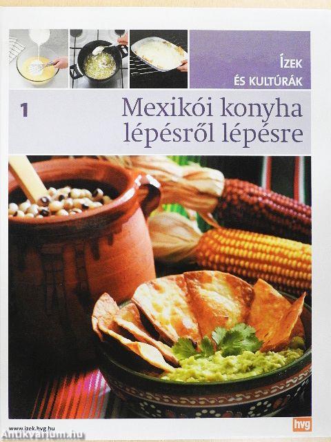 Mexikói konyha lépésről lépésre