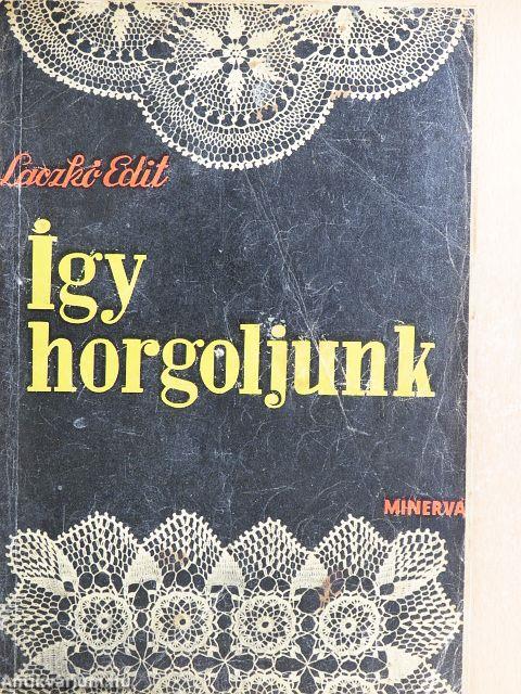 Így horgoljunk